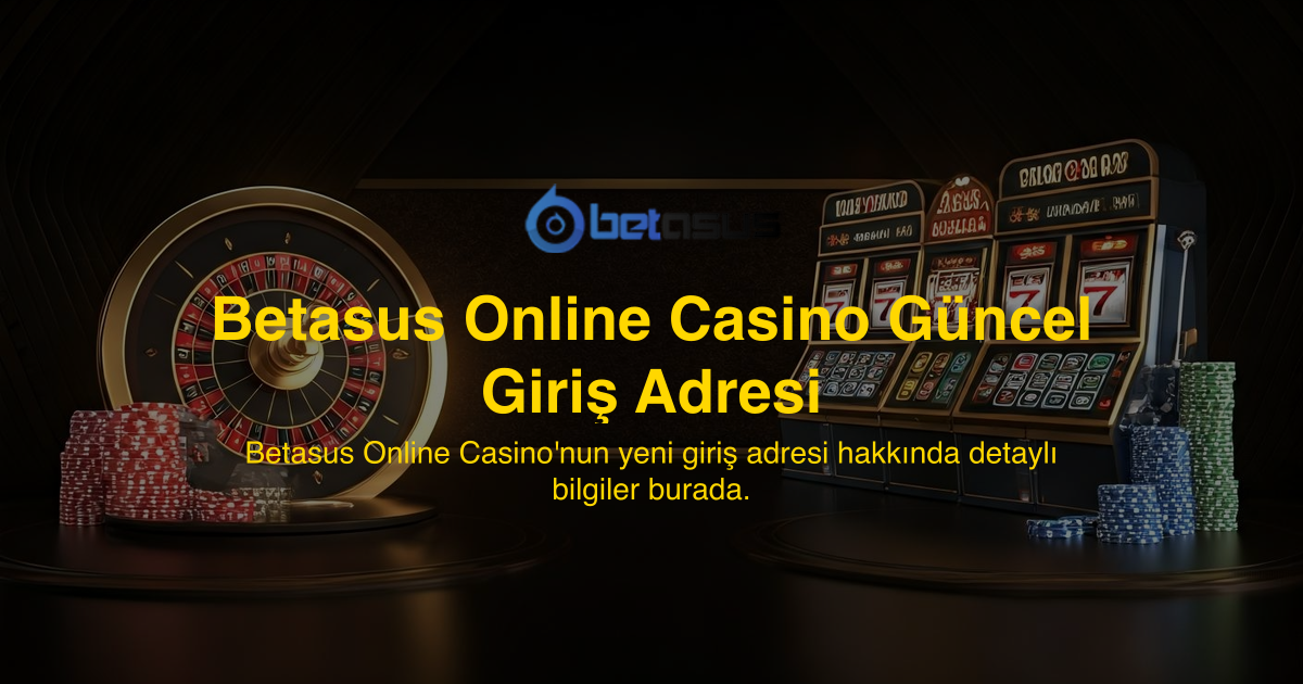 Betasus Online Casino Güncel Giriş Adresi