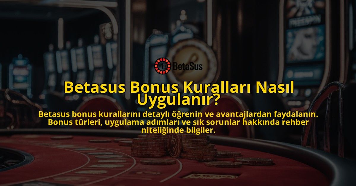 Betasus-Bonus-Kurallari-Nasil-Uygulanir-overlay-1769253070.jpg